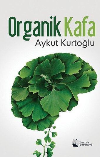 Organik Kafa Aykut Kurtoğlu Karina Yayınevi