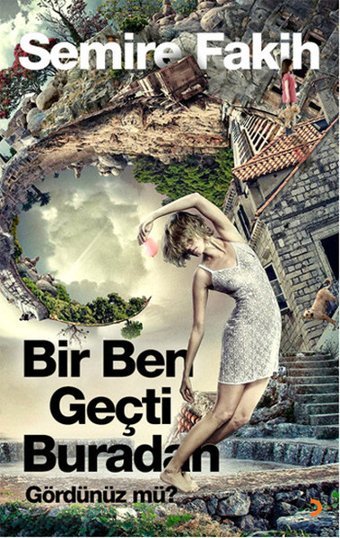 Bir Ben Geçti Buradan Gördünüz mü? Semire Fakih Cinius