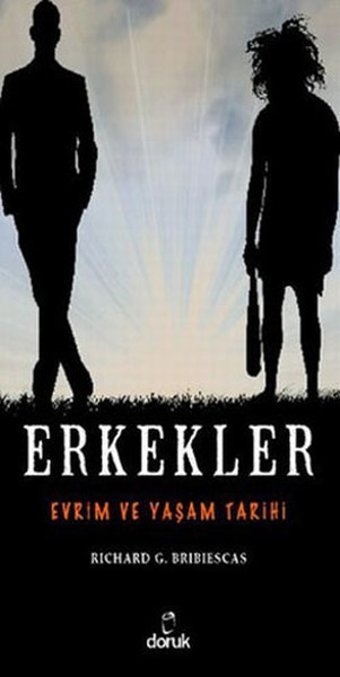 Erkekler - Evrim ve Yaşam Tarihi Richard G. Bribiescas Doruk Yayınları