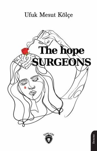 The Hope Surgeons Ufuk Mesut Kölçe Dorlion Yayınevi