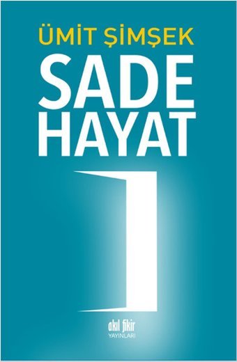 Sade Hayat Ümit Şimşek Akıl Fikir Yayınları