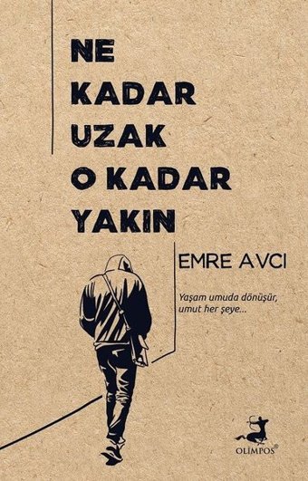 Ne Kadar Uzak O Kadar Yakın Emre Avcı Olimpos Yayınları