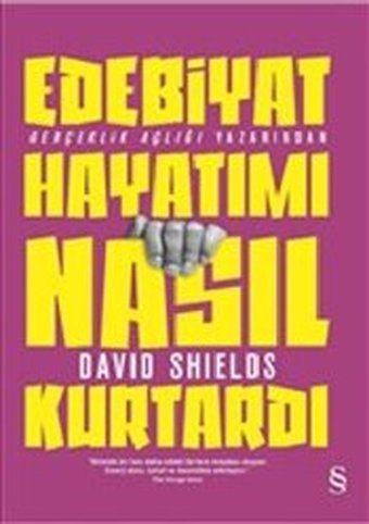 Edebiyat Hayatımı Nasıl Kurtardı David Shields Everest Yayınları