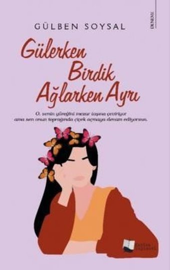 Gülerken Birdik Ağlarken Ayrı Gülben Soysal Karina Yayınevi