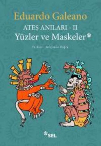 Yüzler ve Maskeler-Ateş Anıları 2 Eduardo Galeano Sel Yayıncılık