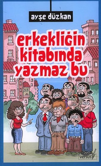 Erkekliğin Kitabında Yazmaz Bu Ayşe Düzkan Versus