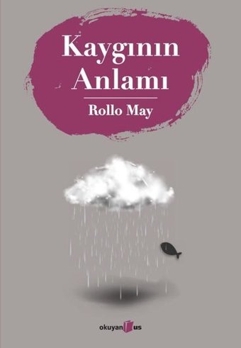 Kaygının Anlamı Rollo May Okuyan Us Yayınları