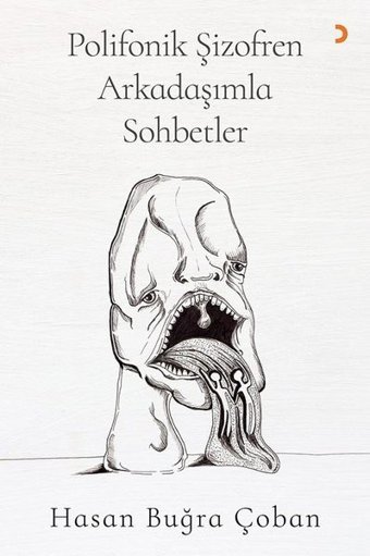 Polifonik Şizofren Arkadaşımla Sohbetler Hasan Buğra Çoban Cinius