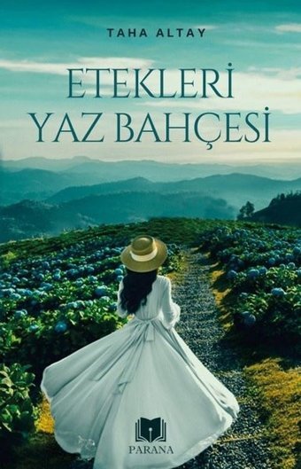 Etekleri Yaz Bahçesi Taha Altay Parana