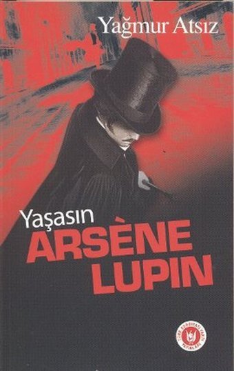 Yaşasın Arsene Lupin Yağmur Atsız Türk Edebiyatı Vakfı Yayınları