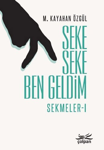 Seke Seke Ben Geldim-Sekmeler 1 M. Kayahan Özgül Çolpan