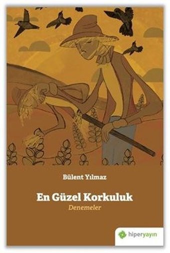 En Güzel Korkuluk Denemeler Bülent Yılmaz Hiperlink