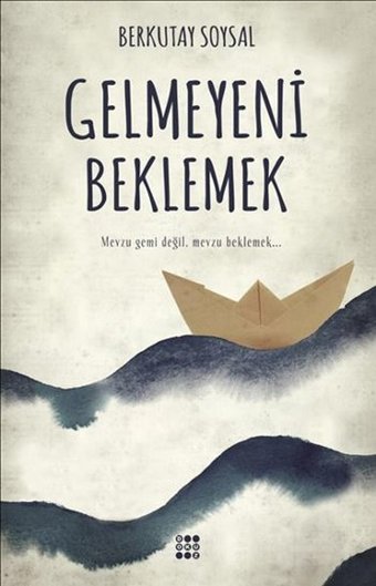 Gelmeyeni Beklemek Berkutay Soysal Dokuz Yayınları