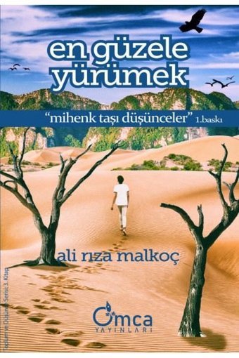 En Güzele Yürümek Ali Rıza Malkoç Omca
