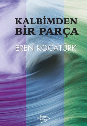 Kalbimden Bir Parça Eren Kocatürk Bence Kitap