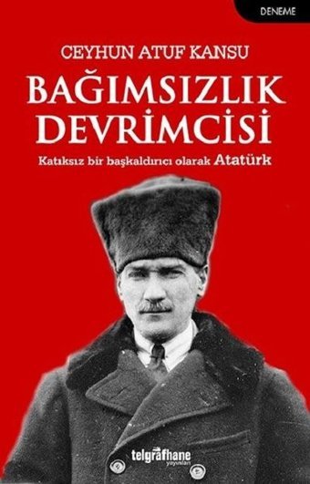 Bağımsızlık Devrimcisi Ceyhun Atuf Kansu Telgrafhane Yayınları