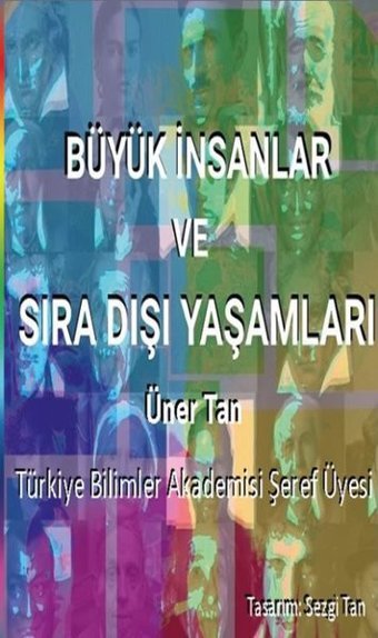 Büyük İnsanlar ve Sıra Dışı Yaşamları Üner Tan Platanus Publishing
