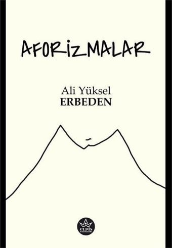 Aforizmalar Ali Yüksel Erbeden Elpis Yayınları