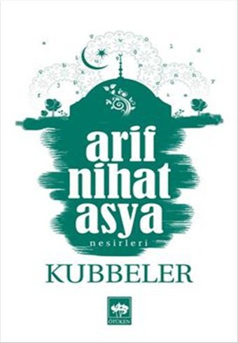 Kubbeler Arif Nihat Asya Ötüken Neşriyat