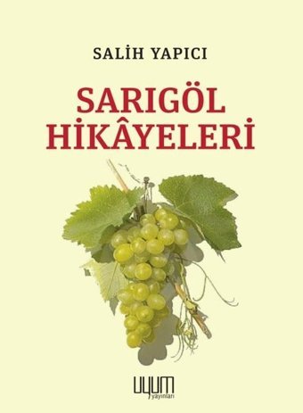 Sarıgöl Hikayeleri Salih Yapıcı Uyum Yayıncılık