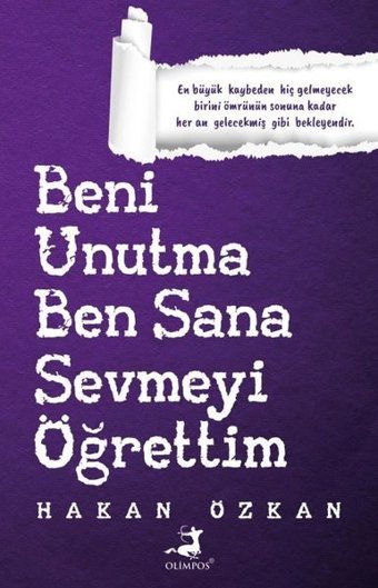 Beni Unutma Ben Sana Sevmeyi Öğrettim Hakan Özkan Olimpos Yayınları