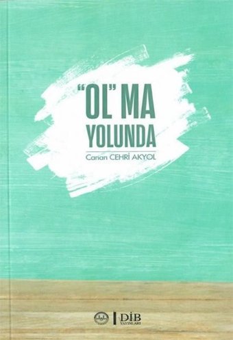 Ol'ma Yolunda Canan Cehri Akyol Diyanet İşleri Başkanlığı