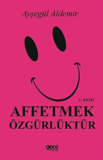 Affetmek Özgürlüktür Ayşegül Aldemir Gece Kitaplığı