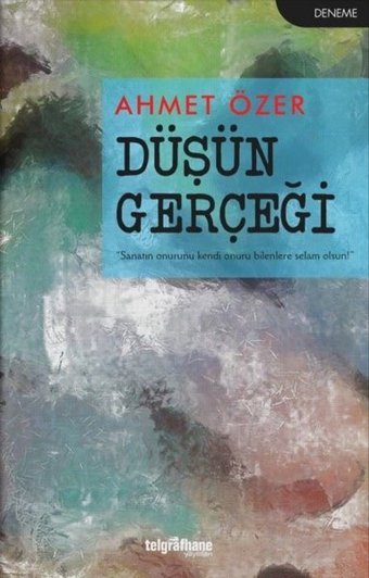Düşün Gerçeği Ahmet Özer Telgrafhane Yayınları