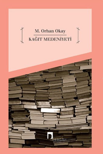 Kağıt Medeniyeti Orhan Okay Dergah Yayınları