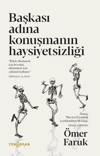 Başkası Adına Konuşmanın Haysiyetsizliği Ömer Faruk Yeni İnsan Yayınevi