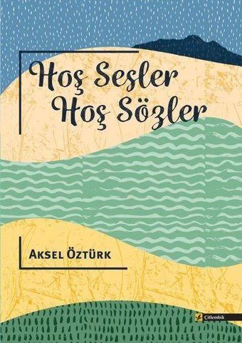Hoş Sesler Hoş Sözler Aksel Öztürk Çitlembik Yayınları