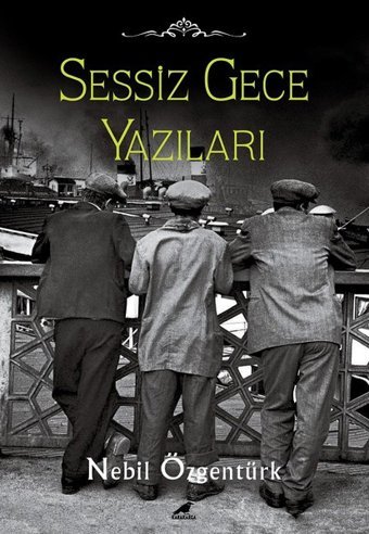 Sessiz Gece Yazıları Nebil Özgentürk Karakarga