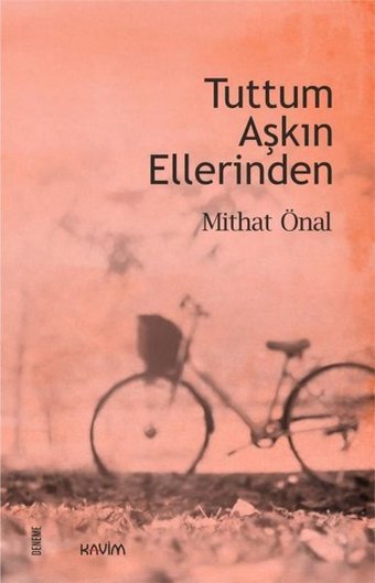 Tuttum Aşkın Ellerinden Mithat Önal Kavim