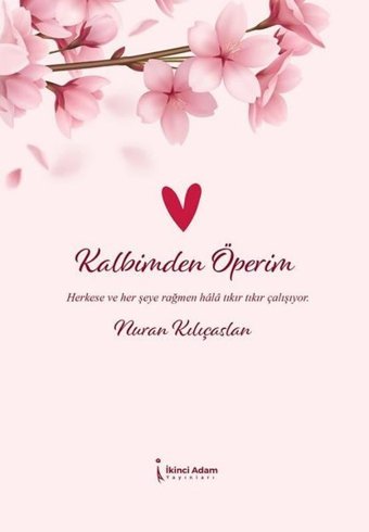 Kalbimden Öperim Nuran Kılıçaslan İkinci Adam Yayınları