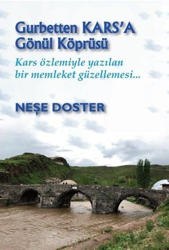 Gurbetten Kars'a Gönül Köprüsü Neşe Doster Artshop Yayıncılık