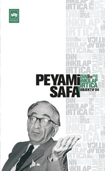 Din İnkılap İrtica (Objektif: 4) Peyami Safa Ötüken Neşriyat