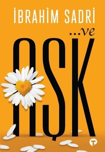 ...ve Aşk İbrahim Sadri Turkuvaz Kitap