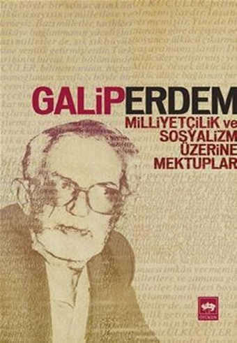 Milliyetçilik ve Sosyalizm Üzerine Mektuplar Galip Erdem Ötüken Neşriyat