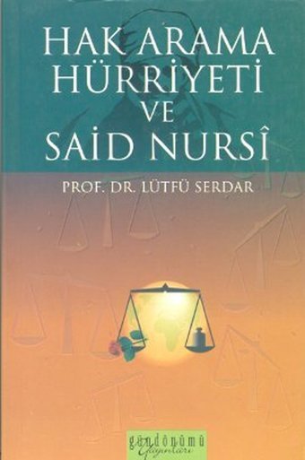 Hak Arama Hürriyeti ve Said Nursi Lütfü Serdar Gündönümü Yayınları