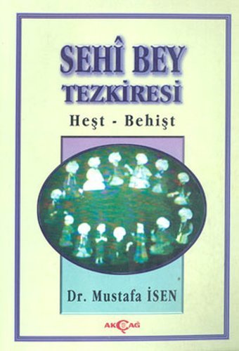 Sehi Bey TezkiresiHeşt-Behişt Akçağ Yayınları