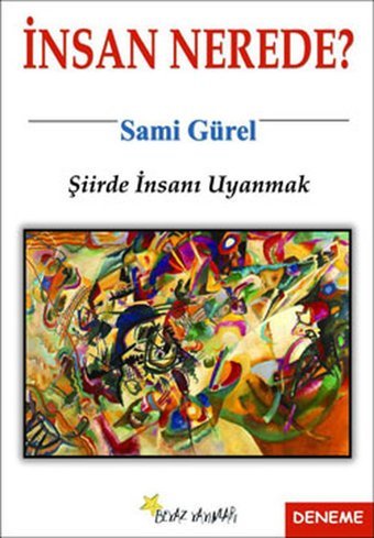 İnsan Nerede - Şiirde İnsanı Uyanmak Sami Gürel Beyaz Yayınları