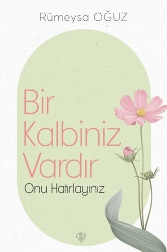 Bir Kalbiniz Vardır Onu Hatırlayınız Rümeysa Oğuz Türkiye Diyanet Vakfı Yayınları