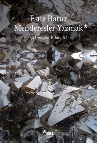 Menderesler Yazmak - Çekmeceler Kitabı 3 Enis Batur Sel Yayıncılık