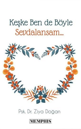 Keşke Ben de Böyle Sevdalansam Ziya Doğan Memphis Yayınları