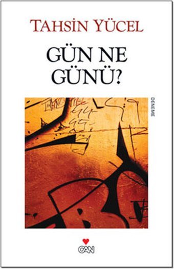 Gün Ne Günü? Tahsin Yücel Can Yayınları