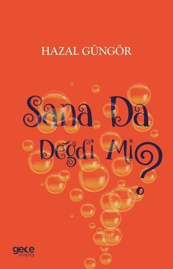 Sana da Değdi mi? Hazal Güngör Gece Kitaplığı
