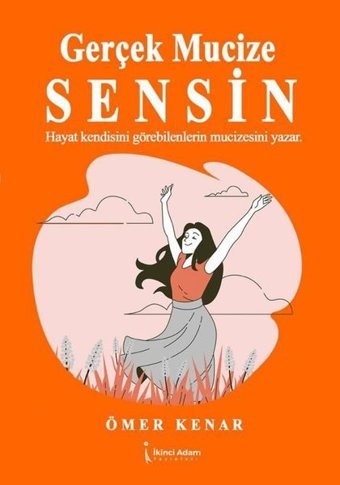 Gerçek Mucize Sensin Ömer Kenar İkinci Adam Yayınları