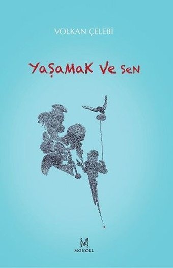 Yaşamak ve Sen Volkan Çelebi Monokl
