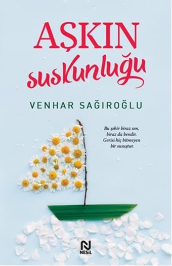 Aşkın Suskunluğu Vehhar Sağıroğlu Nesil Yayınları
