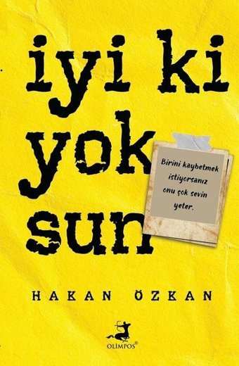 İyi ki Yoksun Hakan Özkan Olimpos Yayınları